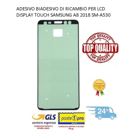 ADESIVO BIADESIVO DI RICAMBIO PER LCD DISPLAY TOUCH SAMSUNG A8 2018 SM-A530